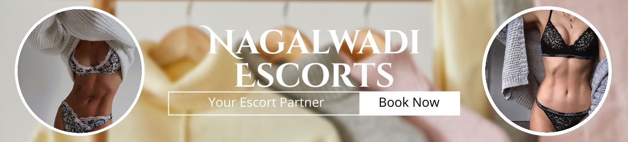 Nagalwadi Escorts Invite You Into a World Where Sensuality