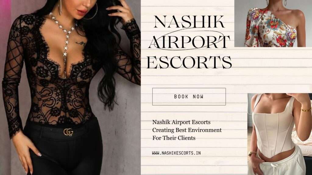 You Can Spend Best Time With Nashik Airport Escorts You Can Spend Best Time With Nashik Airport Escorts