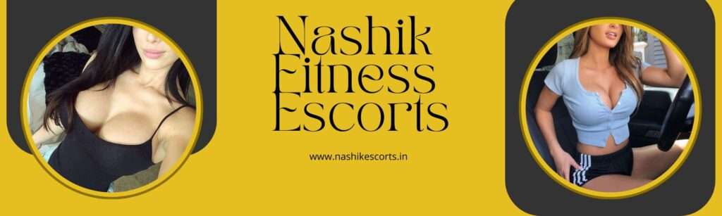 Nashik Fitness Escorts Are For Exicitng Game Play Nashik Fitness Escorts Are For Exicitng Game Play