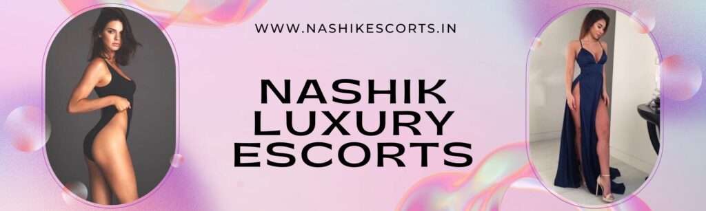 Nashik Luxury Escorts For Different Kind Of Experience Nashik Luxury Escorts For Different Kind Of Experience