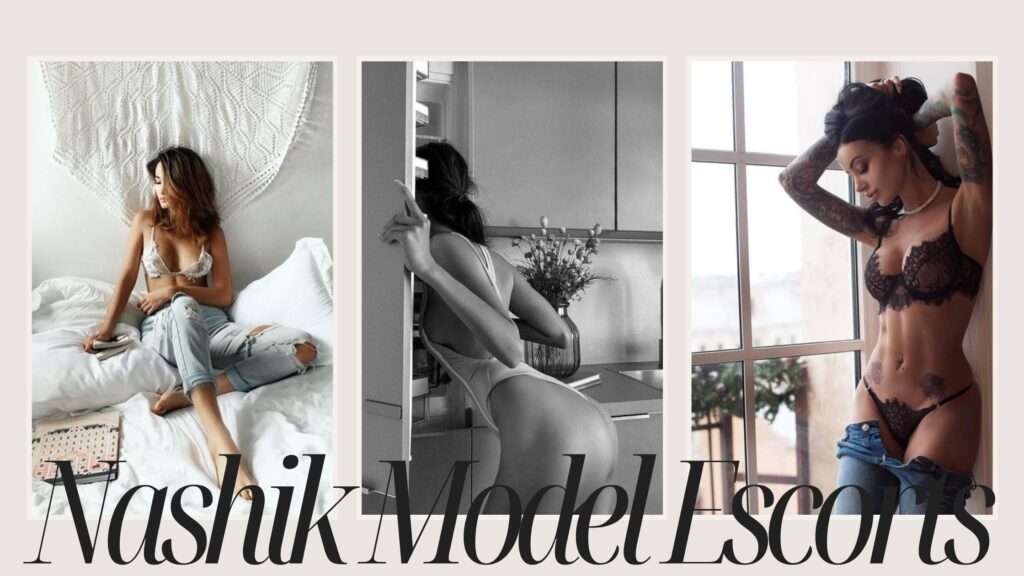Nashik Model Escorts For Superb Kind Of Experience Nashik Model Escorts For Superb Kind Of Experience