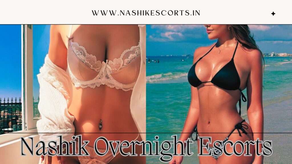 For Wild Night Select Nashik Overnight Escorts